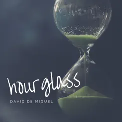 Hourglass - Single by David de Miguel album reviews, ratings, credits