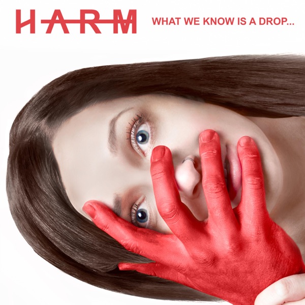 Harm - What We Know Is A Drop [EP] (2018)