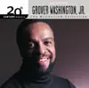20th Century Masters - The Millennium Collection: The Best of Grover Washington, Jr. album lyrics, reviews, download