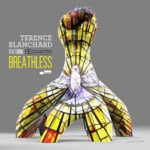 Terence Blanchard - Breathless (feat. The E-Collective)