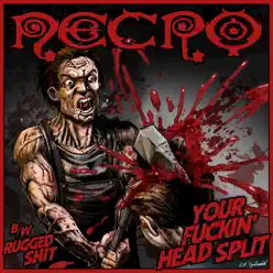Your Fuckin' Head Split / Rugged Shit - EP - Necro