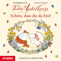 Andreas H. Schmachtl & JUMBO Neue Medien & Verlag GmbH - Schön, dass du da bist! Geschichten von Tilda Apfelkern artwork