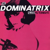 The Dominatrix Sleeps Tonight (Deluxe)