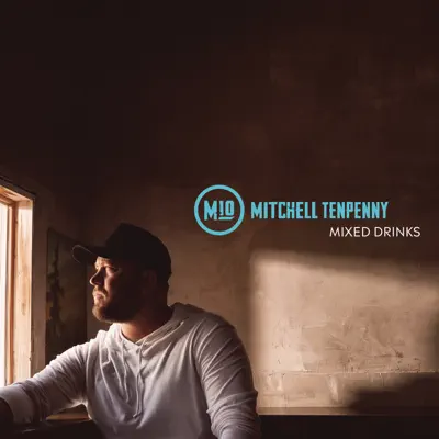 Mixed Drinks - Single - Mitchell Tenpenny Mixed Drinks - Single - Mitchell Tenpenny