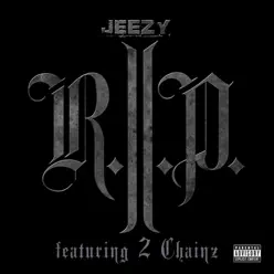 R.I.P. (feat. 2 Chainz) - Single - Jeezy R.I.P. (feat. 2 Chainz) - Single - Jeezy