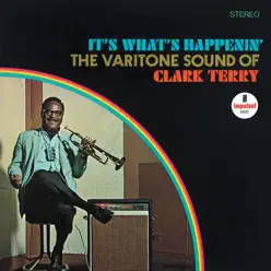 It's What's Happenin' - The Varitone Sound of Clark Terry - Clark Terry It's What's Happenin' - The Varitone Sound of Clark Terry - Clark Terry