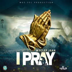 Wyclef Jean - I Pray