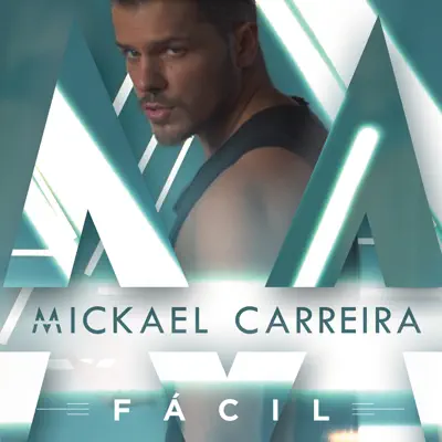Fácil - Single - Mickael Carreira