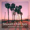 Stream & download Smooth Chill Jazz: Summer Dream - Morning Coffee, Happy Mood, Magic Relaxation