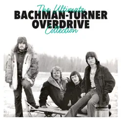 The Ultimate Collection - Bachman-Turner Overdrive