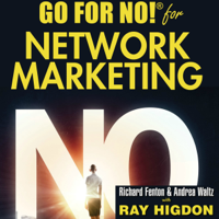 Richard Fenton, Andrea Waltz & Ray Higdon - Go for No! for Network Marketing (Unabridged) artwork