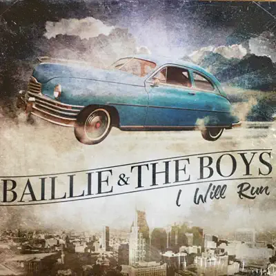 I Will Run - Baillie & The Boys