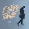 Stream & download It Stops Tonight (Radio Edit) - Single