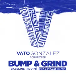 Bump & Grind (Bassline Riddim) [Mike Mago Remix] Song Lyrics
