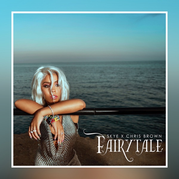 Skye & Chris Brown – Fairytale – Single