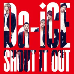Shout It Out - Single - Da-iCE