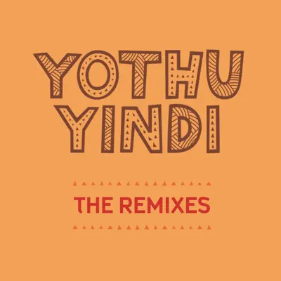 The Remixes - Yothu Yindi The Remixes - Yothu Yindi