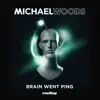 Brain Went Ping - Single album lyrics, reviews, download