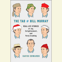 Gavin Edwards - The Tao of Bill Murray: Real-Life Stories of Joy, Enlightenment, and Party Crashing (Unabridged) artwork