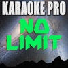 Karaoke Pro - No Limit (Originally Performed by G-Eazy, Cardi B, & A$AP Rocky)