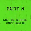 Like the Ceiling Can’t Hold Us (Originally Performed By Macklemore) - Single album lyrics, reviews, download