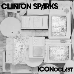 ICONoclast - EP - Clinton Sparks