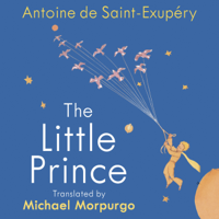 Antoine de Saint-Exupéry & Michael Morpurgo - translator - The Little Prince (Unabridged) artwork