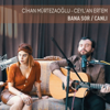 Bana Sor (Canlı) - Cihan Mürtezaoğlu & Ceylan Ertem