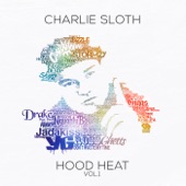 Various Artists - Charlie Sloth - Hood Heat, Vol. 1