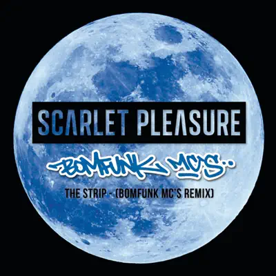 The Strip (Bomfunk MC's Remix) - Single - Scarlet Pleasure