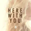 Stream & download Here with You - Single