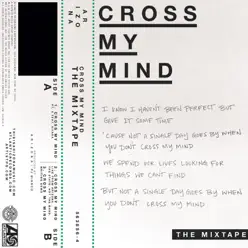 Cross My Mind: The Mixtape - Single - A R I Z O N A
