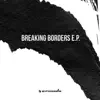 Breaking Borders E.P. #1 album lyrics, reviews, download