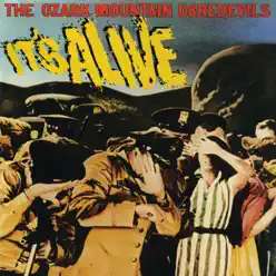 It's Alive (Live) - The Ozark Mountain Daredevils