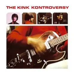 The Kink Kontroversy (Bonus Track Edition) - The Kinks