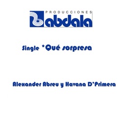 Alexander Abreu y Havana D'Primera - Qué Sorpresa