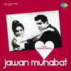 Jawan Muhabat (Original Motion Picture Soundtrack) album lyrics, reviews, download