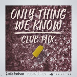 Alle Farben - Only Thing We Know
