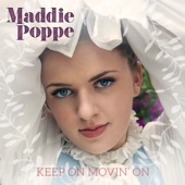 Maddie Poppe - Keep On Movin' On