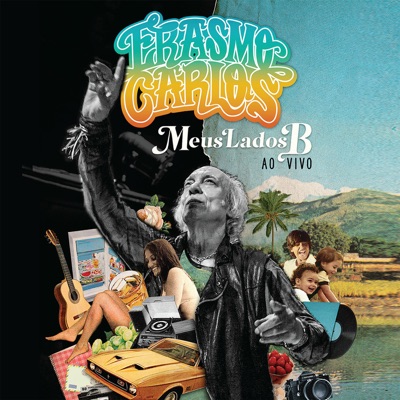 Meus Lados B (Ao Vivo) - Erasmo Carlos