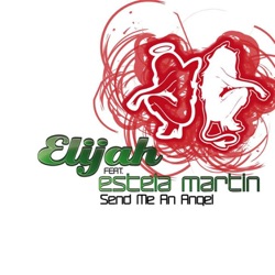Elijah - Send Me an Angel (feat. Estela Martin)