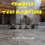 Tom Dyer & The True Olympians - In the Light