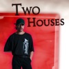 Two Houses - EP