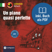 Un piano quasi perfetto: Compact Lernkrimis - Italienisch A1 - Tiziana Stillo