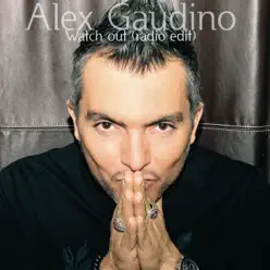 Watch Out (Radio Edit) [feat. Shena] - Single - Alex Gaudino