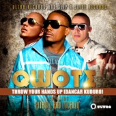 Qwote - Throw Your Hands Up (Dancar Kuduro) [feat. Pitbull & Lucenzo] - Radio Edit