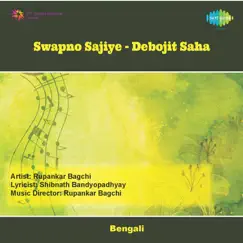 Swapno Sajiye - Debojit Saha by Debojit Saha album reviews, ratings, credits