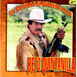 Pa'cantar Hay Que Ser Gallo - Beto Quintanilla