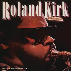 Pre-Rahsaan - Roland Kirk Pre-Rahsaan - Roland Kirk