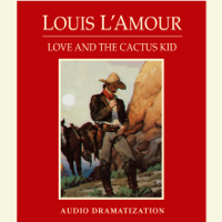 Louis L'Amour - Love and the Cactus Kid (Abridged) artwork